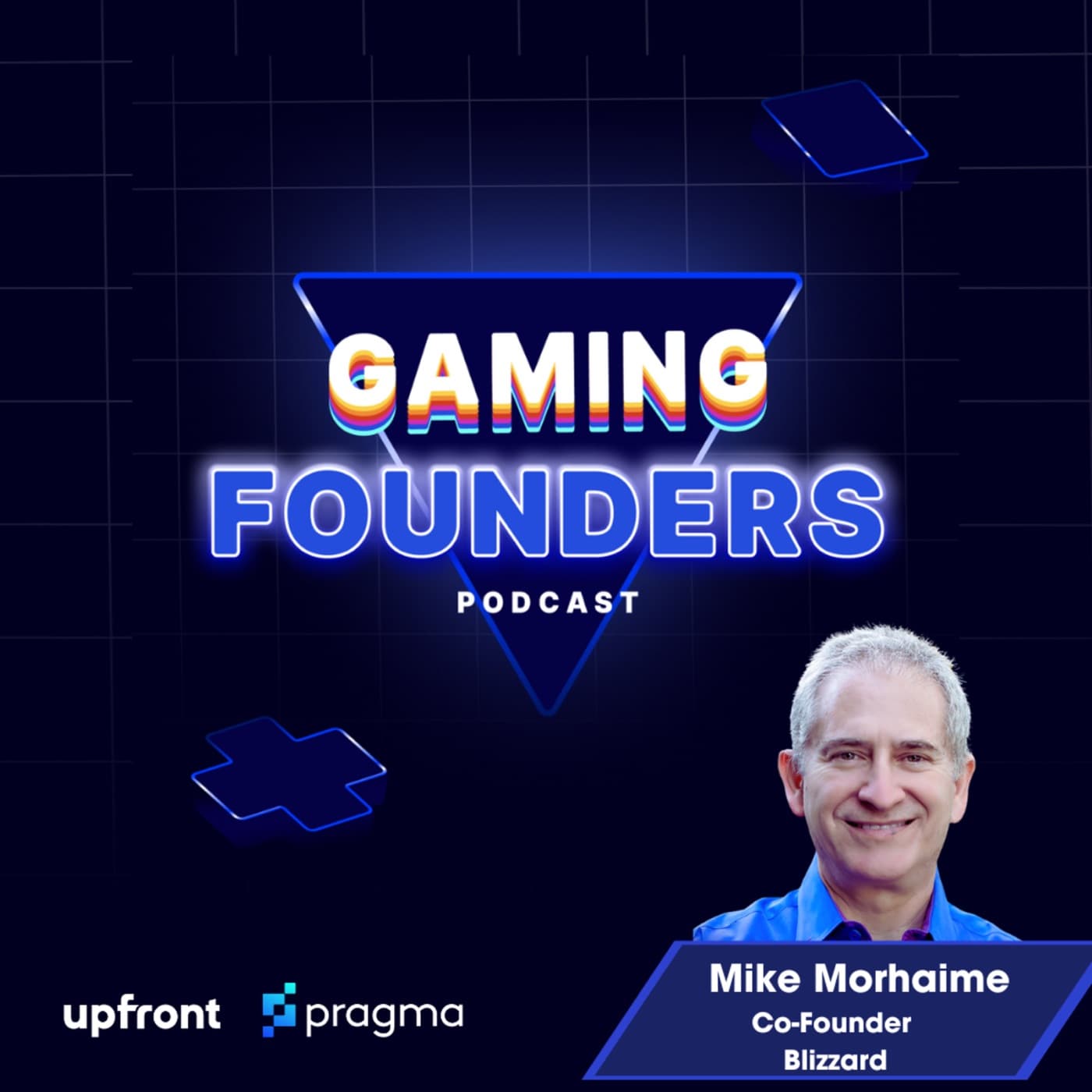 The Gaming Founders Podcast - Mike Morhaime